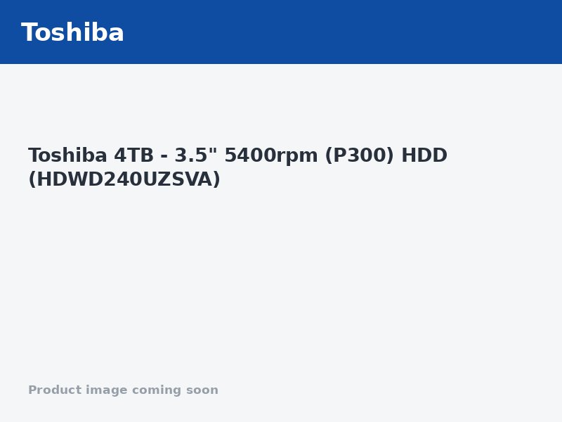 Toshiba 4TB - 3.5" 5400rpm (P300) HDD (HDWD240UZSVA)